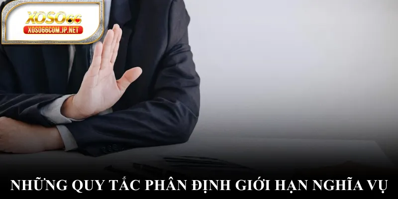 Những quy tắc phân định giới hạn nghĩa vụ